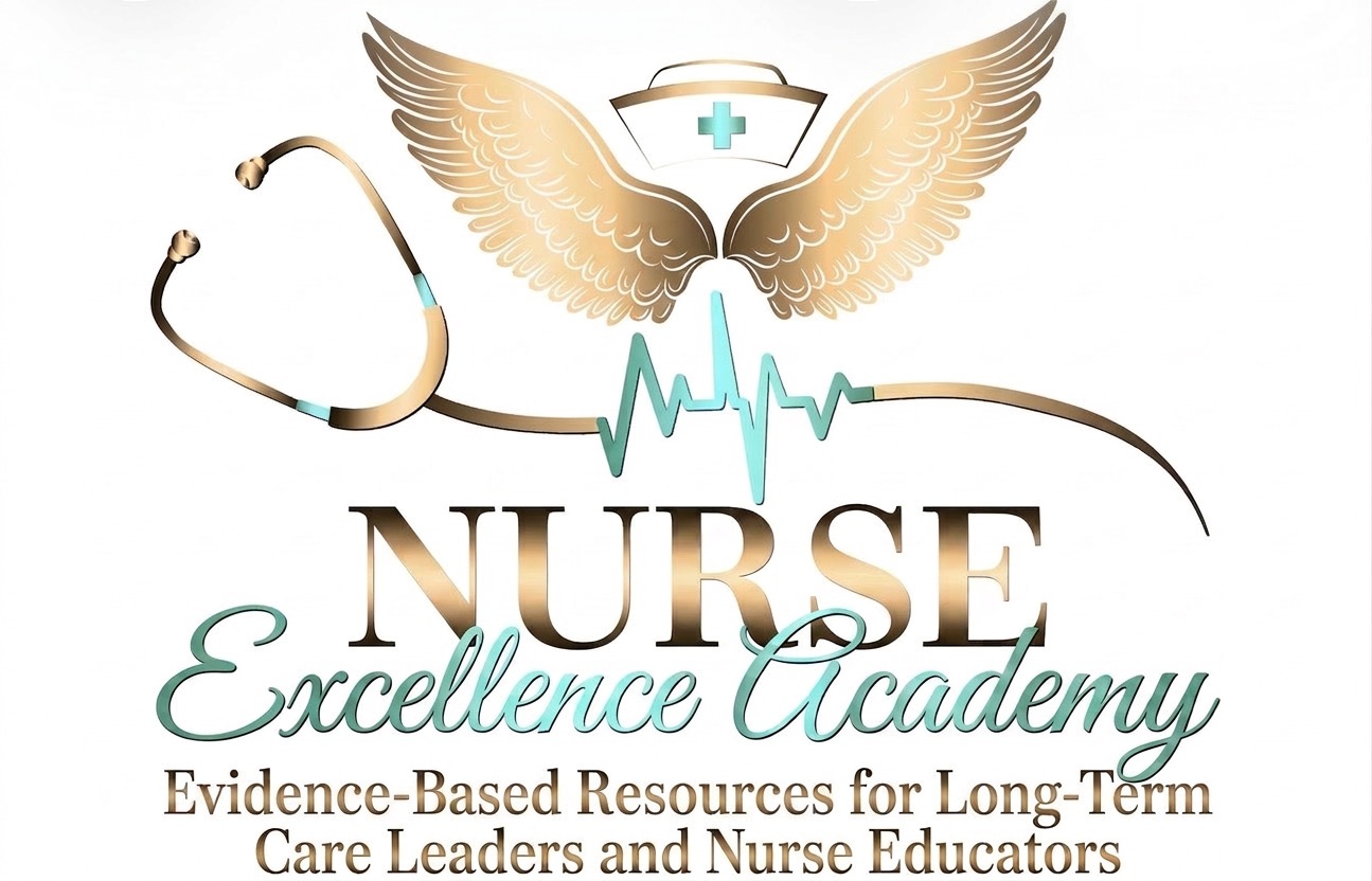 Nurse Excellence Academy — Evidence-Based Resources for Long-Term Care Leaders and Nurse Educators